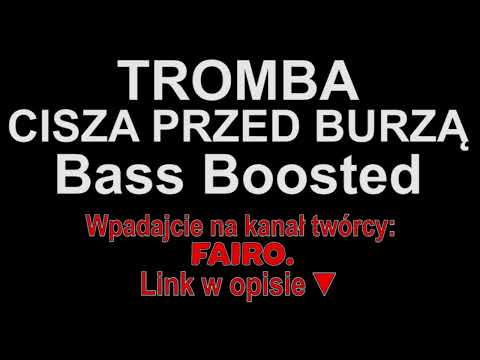 TROMBA FEAT. MACIAS, NOWACZKIEWICZ - CISZA PRZED BURZĄ Bass Boosted