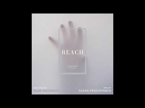 Reach (VL4D VLCHKV) (feat. Sasha Prokopenko)