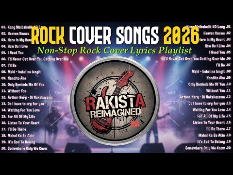 Rakista Reimagined - Rock Cover Non-Stop Playlist 2026 🎸Rock Love Songs -Trending OPM Covers 2026