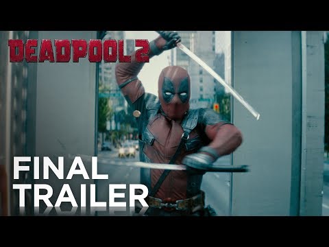 Deadpool 2 (Red Band Final Trailer)