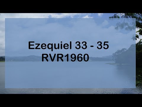La Biblia en un año/Ezequiel 33 - 35 (Audio, Letra) Día 327