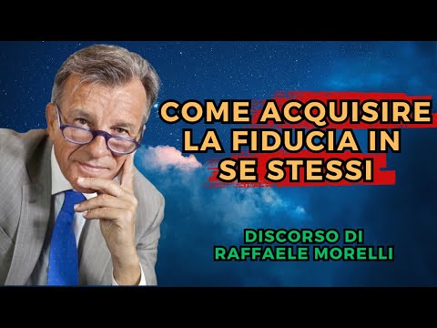How to Gain Self-Confidence - Raffaele Morelli