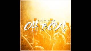 Kodak Black - Oh Boy!