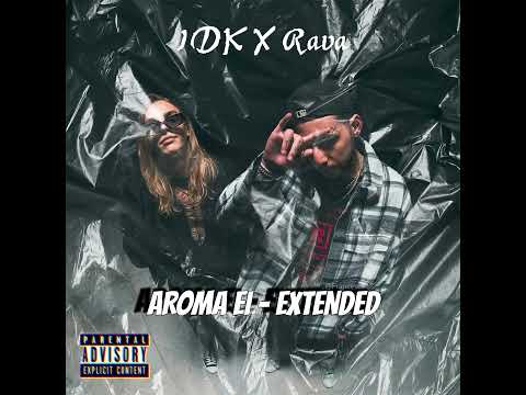 IDK X Rava - AROMA EI (EXTENDED) ( Romae)