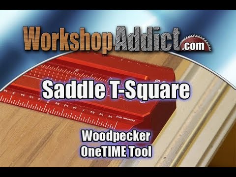 Woodpeckers OneTIME Tool | Saddle T-Squares