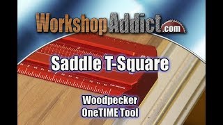 Woodpeckers OneTIME Tool | Saddle T-Squares