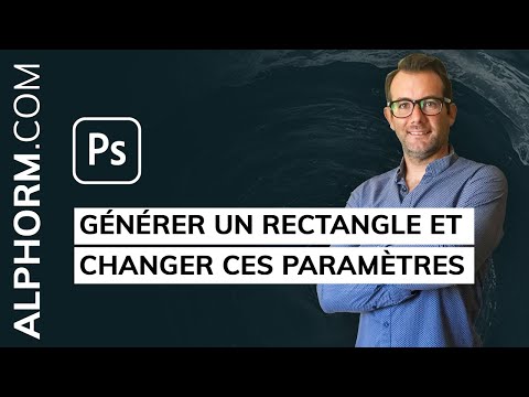 Comment générer un rectangle et changer ces paramètres sous Photoshop