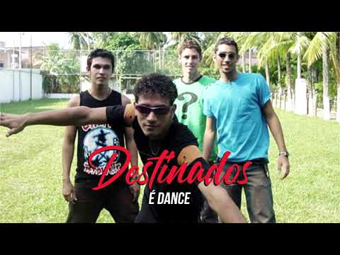 Destinados - É dance