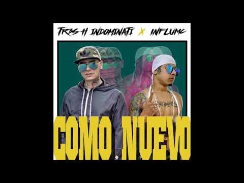 TR3S H INDOMINATI ft. INFLUMC - COMO NUEVO