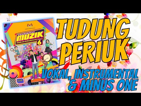 TUDUNG PERIUK | VOKAL, INSTRUMENTAL DAN MINUS ONE | Pendidikan Muzik Tahun 6