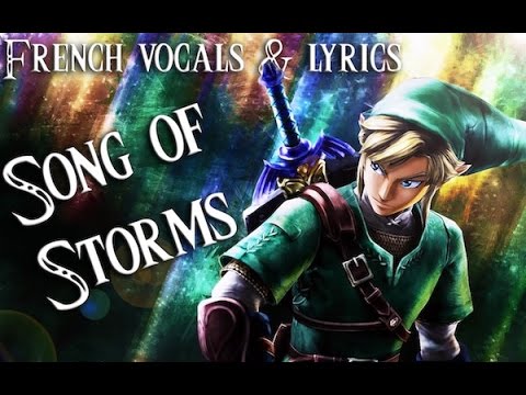 ♫ The Legend of Zelda - Song of Storms (French vocals & lyrics)