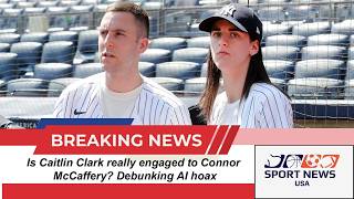Is Caitlin Clark really engaged to Connor McCaffery Debunking AI hoax