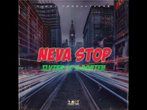 Slyter LC Ft. Donteh - Neva stop - Lyrics Video