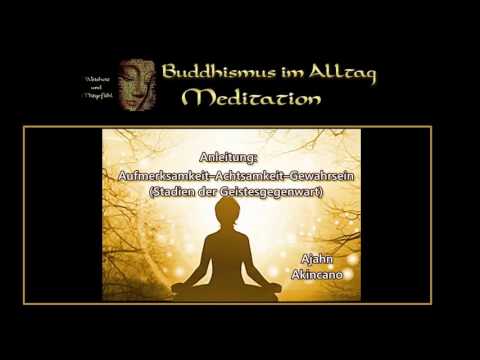 Anleitung: Aufmerksamkeit–Achtsamkeit–Gewahrsein,  Stadien der Geistesgegenwart - Ajahn Akincano