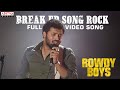 Break Up Song Rock Full Video Song |Rowdy Boys Songs |Ashish,Anupama |DSP |Harsha Konuganti|Dil Raju