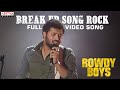 Break Up Song Rock Full Video Song Rowdy Boys Songs Ashish Anupama DSP Harsha Konuganti Dil Raju