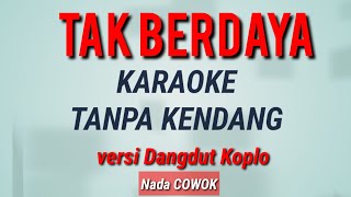 Download lagu TAK BERDAYA | Karaoke Tanpa Kendang | nada cowok mp3 Download lagu TAK BERDAYA | Karaoke Tanpa Kendang | nada cowok mp3