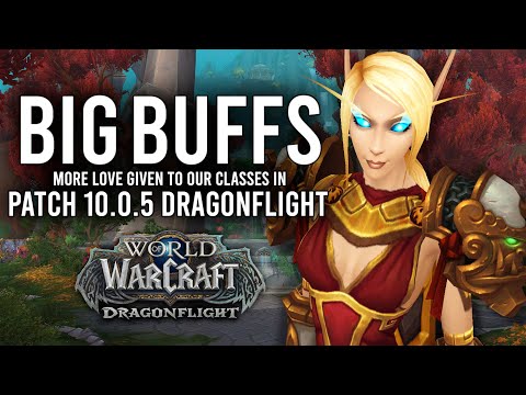 BIG CLASS BUFFS! More Changes On the Horizon In Patch 10.0.5 Dragonflight!