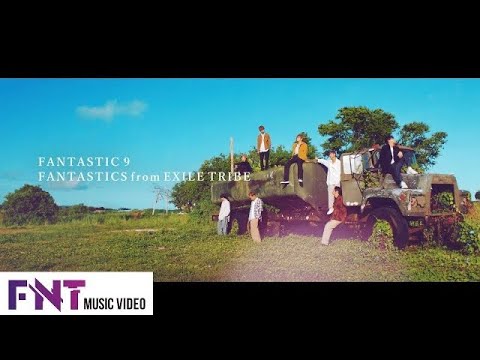 【Music Video】FANTASTIC 9 / FANTASTICS from EXILE TRIBE