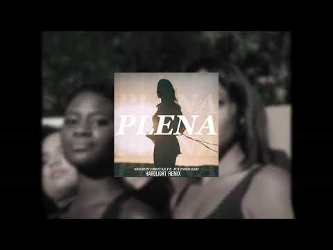Nelson Freitas - Plena (feat. Julinho Ksd) (Hardlight Remix)