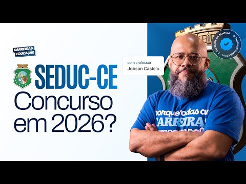 SEDUC - CE: Quando o CONCURSO acontecerá e como ele pode OCORRER?