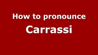 How to pronounce Carrassi