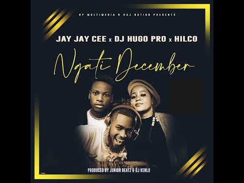 Ngati December by DJ Hugo Pro x Jay Jay Cee x Hilco