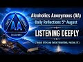 AA Daily Reflection 5th August LISTENING DEEPLY @Alcoholic_official@AASharings @A.A.Maharas  @AAShar