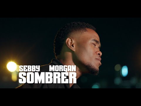 Sebby - " Sombrer " Feat ( Morgan ) | (Official Music Video)