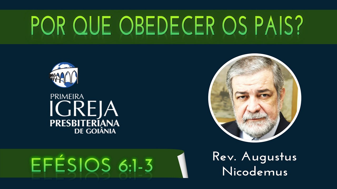 Rev. Augustus Nicodemus | Por que obedecer aos pais?