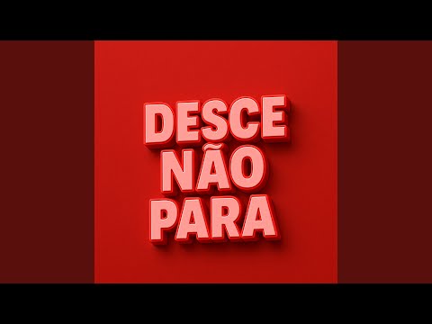Desce Nao Para