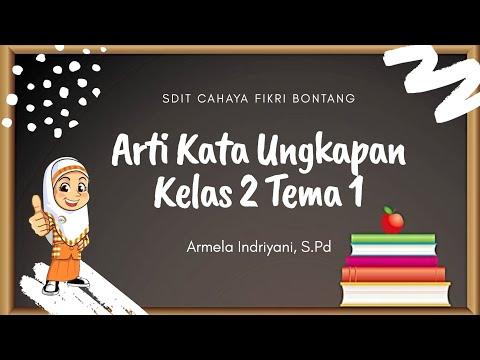 Arti Kata Ungkapan dan Contoh kalimatnya | Kelas 2 Tema 1 Mupel Bahasa Indonesia