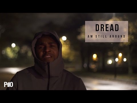 P110 - Dread - Am Still Around [Net Video]