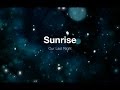Sunrise Our Last Night Lyrics