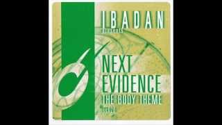 Next Evidence - The Body Theme (Bodylude) Ibadan Records IRC028