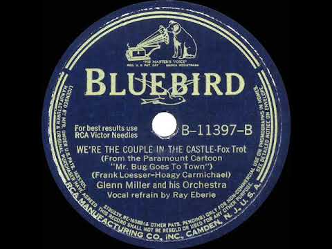 1941 Glenn Miller - We’re The Couple In The Castle (Ray Eberle, vocal)