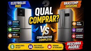 Geladeira 3 Portas Qual Comprar? Electrolux IM8S vs Brastemp (REVELADO)