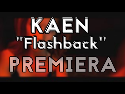KAEN - FLASHBACK! Premiera 16.11.2016