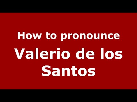 How to pronounce Valerio de los Santos (Dominican Spanish/Dominican Republic) - PronounceNames.com
