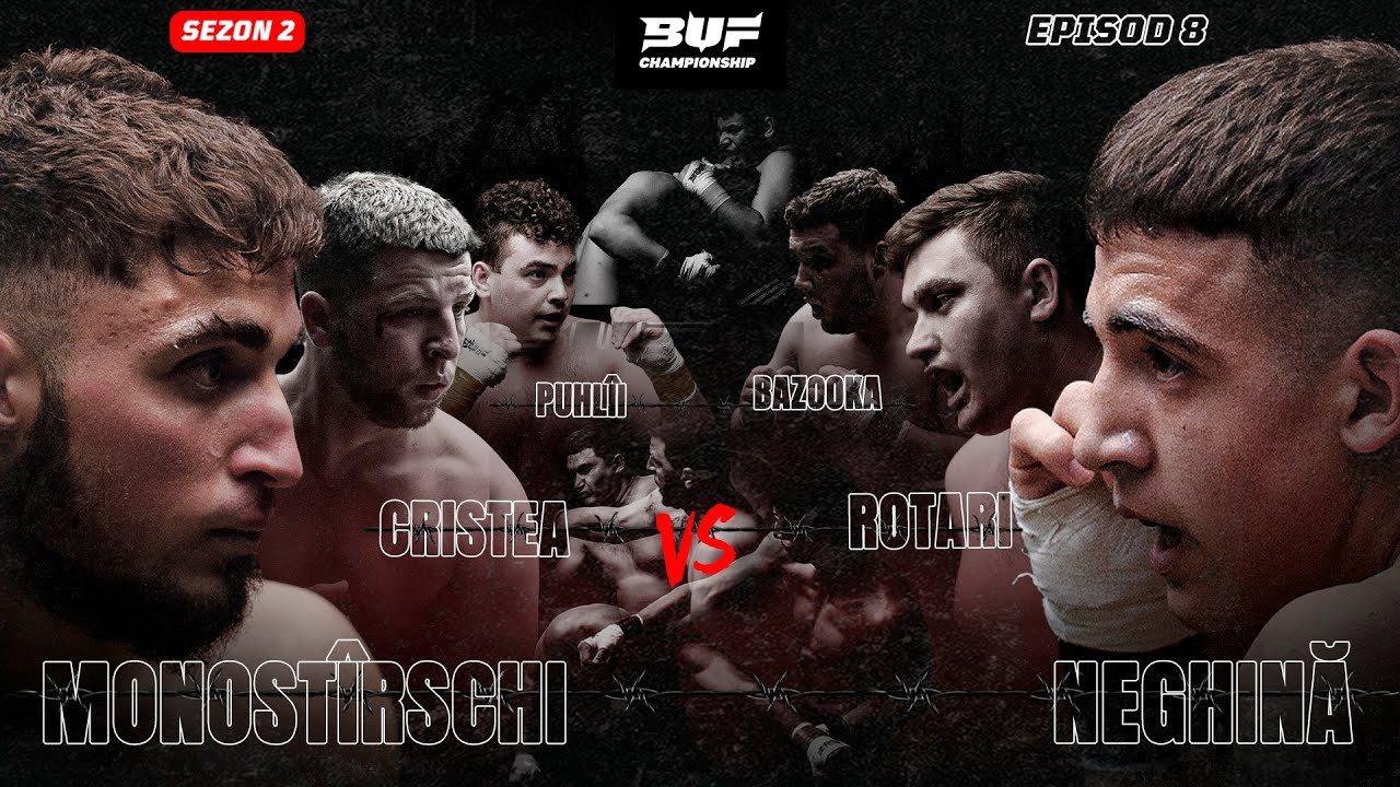 BUF Championship — BUF S2E8 / NEGHINĂ VS MONOSTÎRSCHI / PUHLÎI VS BAZOOKA / ROTARI VS CRISTEA