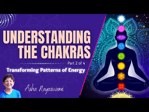 Chakras and Their Impact on Spiritual Growth by Asha Nayaswami (Part 2)