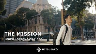 【三井物産】THE MISSION - エネルギーソリューション ブラジル編 /  [Mitsui & Co.] Ep. Energy Solutions - Brazil