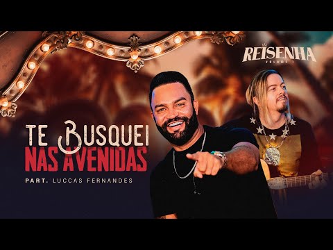 Reinaldo Meirelles - Te Busquei nas Avenidas Part. Luccas Fernandes I DVD Reisenha (Vol.1)