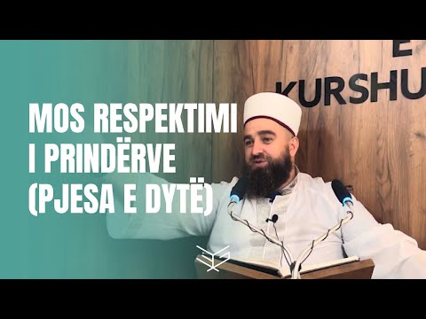 8 | Mos respektimi i prindërve (Pjesa e dytë) - Hoxhë Ernes Goga