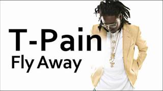 T-Pain ~ Fly Away