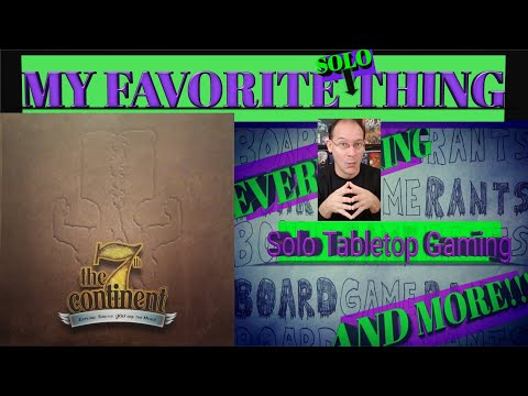 My Favorite Thing - Playing The 7th Continent Solo