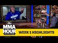 The MMA Hour With Ariel Helwani: Week 1 Highlights |  MMA Fighting