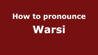 How to pronounce Warsi