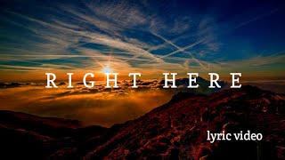 Right here (2020 version) lyric video by Jeremy camp