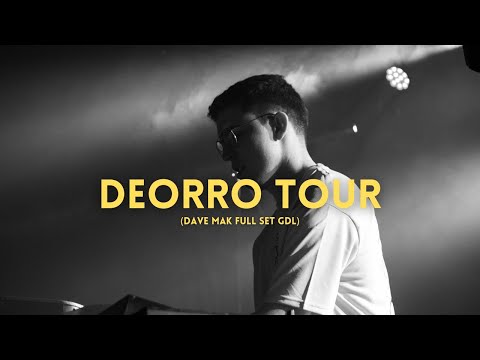 Deorro Mexico Tour | Dave Mak Full Set GDL 🇲🇽🔥